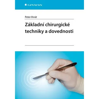 Kniha Základní chirurgické techniky a dovednosti