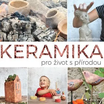 Kniha Keramika pro život s přírodou - Veronika Tymelová (2018) [E-kniha]