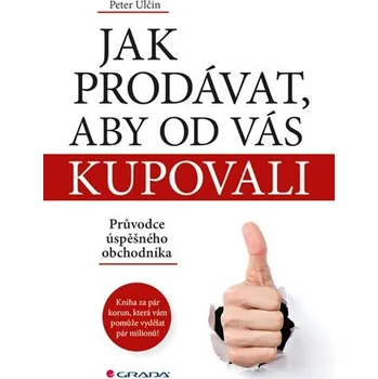 Osobní rozvoj Jak prodávat, aby od vás kupovali