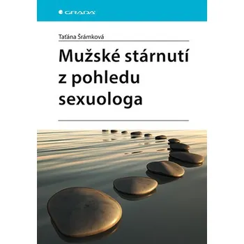 Mužské stárnutí z pohledu sexuologa (Z pohledu sexuologa) - Taťána Šrámková [čeština] (2023) [E kniha]