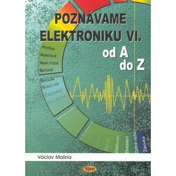 Václav Malina Poznáváme elektroniku VI. Stav: Použité zboží - běžné opotřebení