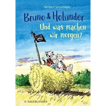 Pohádka Bruno und Holunder. Und was machen wir morgen? - Schulmeyer, Heribert