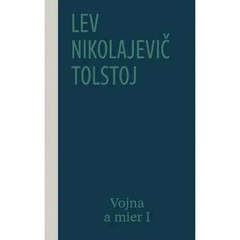 Beletrie pro dospělé Vojna a mier I (1. a 2. zväzok), 2. vydanie - Lev Nikolajevič Tolstoj