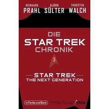 Umění Die Star-Trek-Chronik - Teil 3: Star Trek: The Next Generation - Sülter, Björn