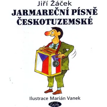 Žáček Jiří Jarmareční písně Českotuzemské Stav: nová