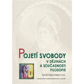 Duchovní literatura Pojetí svobody v dějinách a současnosti filosofie - kol.