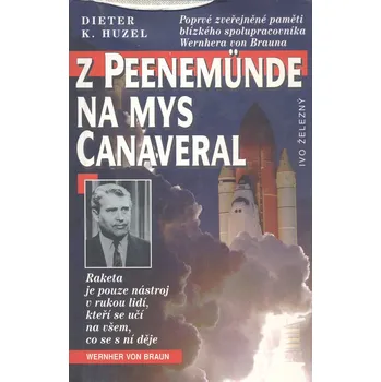 Dieter K. Huzel Z Peenemünde na mys Canaveral Stav: Použité zboží - běžné opotřebení