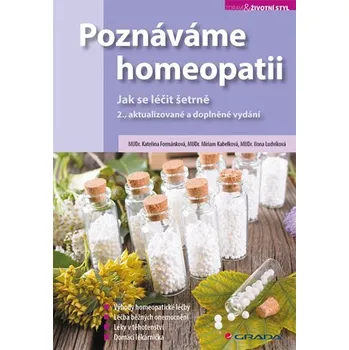 Poznáváme homeopatii - Kateřina Formánková, Miriam Kabelková, Ilona Ludvíková [čeština] (2018)