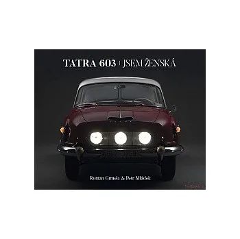 Grmela, Mládek Tatra 603 - Jsem ženská Stav: Použité zboží, běžné opotřebení