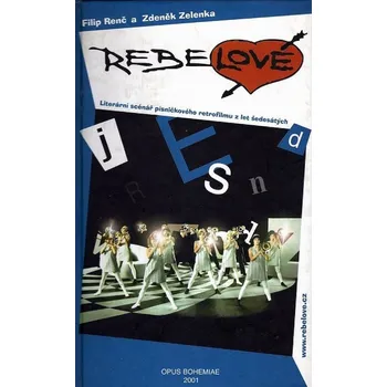 Filip Renč Rebelové: písničkový retrofilm z let šedesátých Stav: Použité zboží - běžné opotřebení
