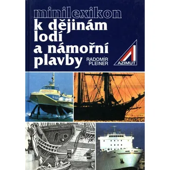 Radomír Pleiner Minilexikon k dějinám lodí a námořní plavby Stav: Použité zboží - běžné opotřebení