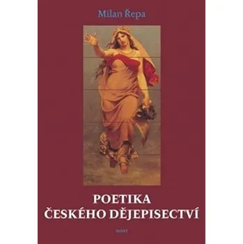Milan Řepa Poetika českého dějepisectví Stav: Použité zboží - běžné opotřebení