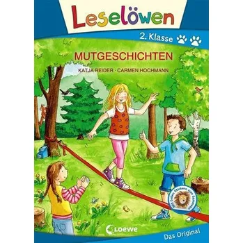 První čtění Leselöwen 2. Klasse - Mutgeschichten - Reider, Katja