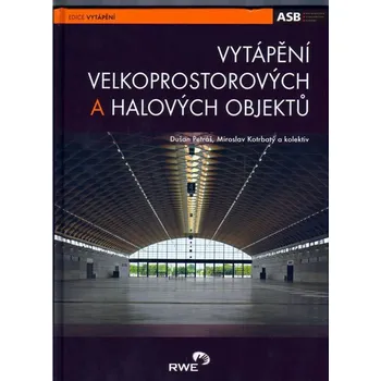 Petráš,Kotrbatý a kolektiv Vytápění velkoprostorových a halových objektů Stav: Nová - lehce poškozená