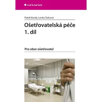 Učebnice Ošetřovatelská péče 1. díl