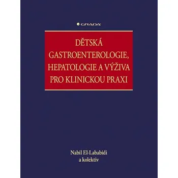 Dětská gastroenterologie, hepatologie a výživa pro klinickou praxi