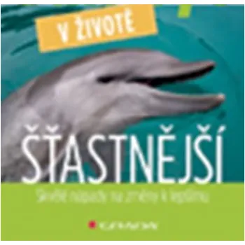 Osobní rozvoj Jak být v životě šťastnější