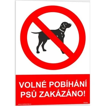 Kancelářské potřeby Traiva s.r.o. Volné pobíhání psů zakázáno Verze: Plast 210 x 297 mm (A4) tl. 0.5 mm - Kód: 08999