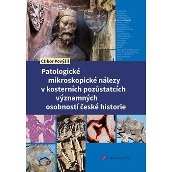 Patologické mikroskopické nálezy v kosterních pozůstatcích významných osobností české historie