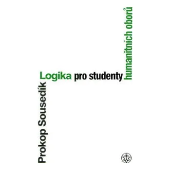 Prokop Sousedík Logika pro studenty humanitních oborů Stav: Nová - lehce poškozená