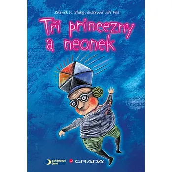 Tři princezny a neonek - Zdeněk Slabý K., Jiří Fixl (2014)