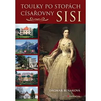 Literární cestopis Toulky po stopách císařovny Sisi