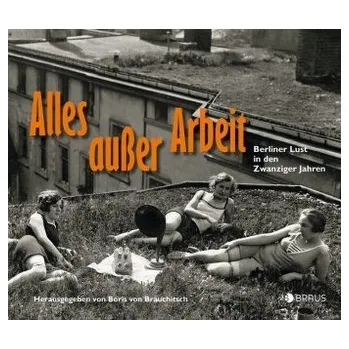 Cestování Alles außer Arbeit - Brauchitsch, Boris von