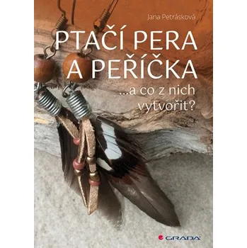 Populárně naučná literatura pro dospělé Ptačí pera a peříčka