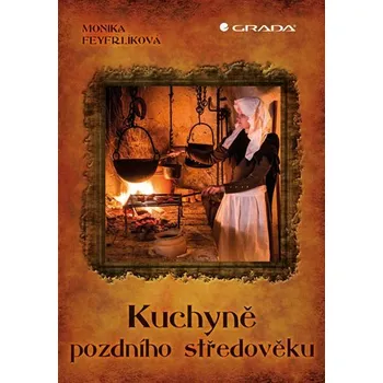 Populárně naučná literatura pro dospělé Kuchyně pozdního středověku