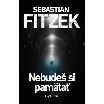 Nebudeš si pamätať - Sebastian Fitzek