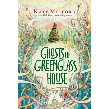 Ghosts of Greenglass House - Kate Milford