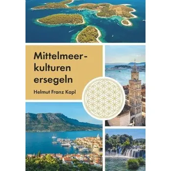 Cestování Mittelmeerkulturen ersegeln - Kapl, Helmut Franz