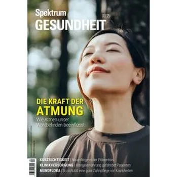 Spektrum Gesundheit 3/2025 - Die Kraft der Atmung - Spektrum der Wissenschaft
