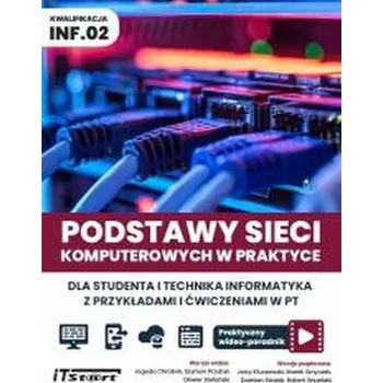Podstawy sieci komputerowych w praktyce.. - praca zbiorowa