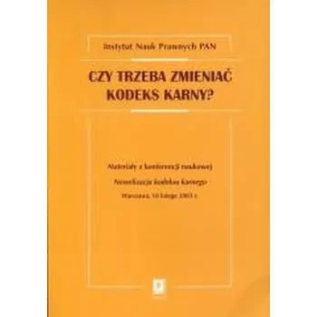 Czy trzeba zmieniać kodeks karny? - Dobrochna Wójcik