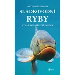 Sladkovodní ryby: Atlas ryb střední…