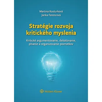 Učebnice Stratégie rozvoja kritického myslenia - Janka Ferencová, Martina Kosturková