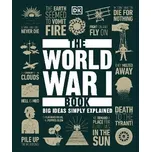 The World War I Book: Big Ideas Simply Explained