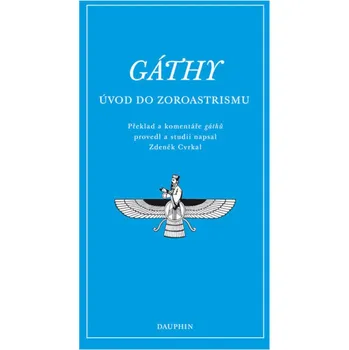 Gáthy - Úvod do zoroastrismu