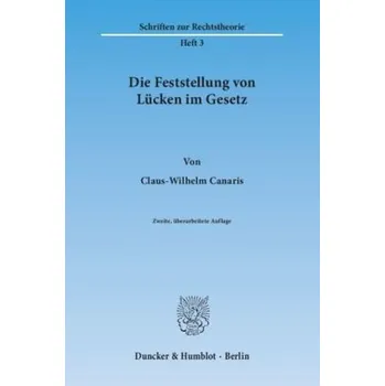 Die Feststellung von Lücken im Gesetz - Canaris, Claus-Wilhelm
