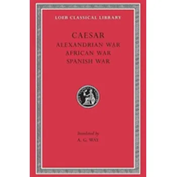 Populárně naučná literatura pro dospělé Alexandrian, African and Spanish Wars - Caesar, Julius