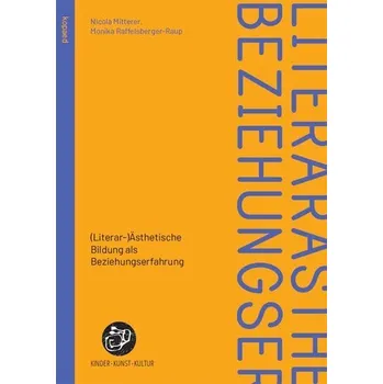 (Literar-)Ästhetische Bildung als Beziehungserfahrung - Mitterer, Nicola