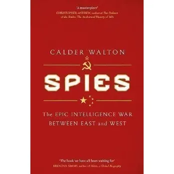 Populárně naučná literatura pro dospělé Spies: The epic intelligence war between East and West