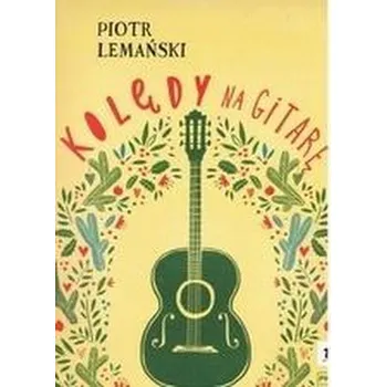 Hudební výchova Kolędy na gitarę PWM - Piotr Lemański