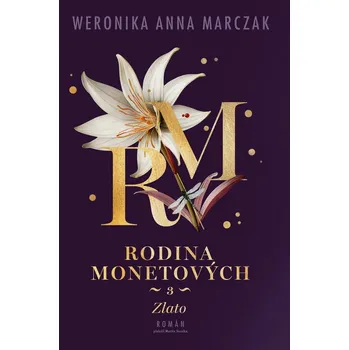 Rodina Monetových 3: Zlato - Weronika Anna Marczak (2026, brožovaná)