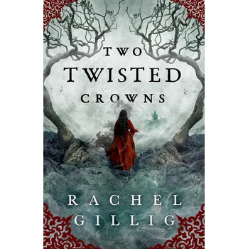 Two Twisted Crowns – Rachel Gillig