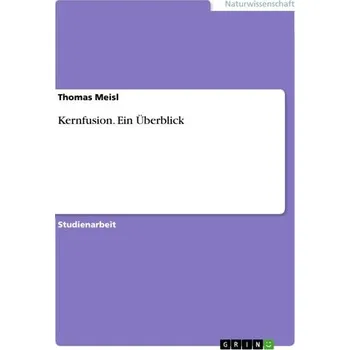 Příroda Kernfusion. Ein Überblick - Meisl, Thomas