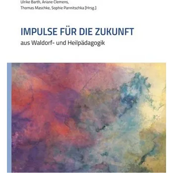 Impulse für die Zukunft - Barth, Ulrike
