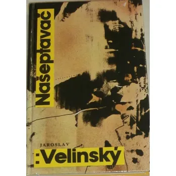 Velinský Jaroslav - Našeptávač