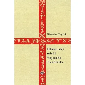 Hlaholský misál Vojtěcha Tkadlčíka